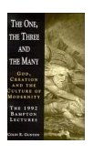 One, the Three and the Many God, Creation and the Culture of Modernity