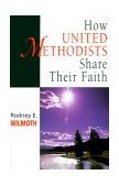 How United Methodists Share Their Faith 1999 9780687075843 Front Cover