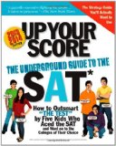 Up Your Score 2013-2014 The Underground Guide to the SAT  9780761168843 Front Cover