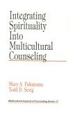 Integrating Spirituality into Multicultural Counseling 1999 9780761915843 Front Cover
