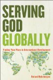 Serving God Globally Finding Your Place in International Development cover art