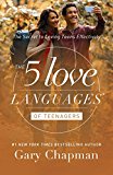 5 Love Languages of Teenagers The Secret to Loving Teens Effectively  9780802412843 Front Cover
