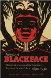 Beyond Blackface African Americans and the Creation of American Popular Culture, 1890-1930 cover art