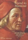Friend to Mankind Marsilio Ficino (1433-1499)  9780856831843 Front Cover