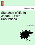 Sketches of Life in Japan with Illustrations 2011 9781241205843 Front Cover