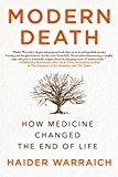 Modern Death How Medicine Changed the End of Life  9781250160843 Front Cover