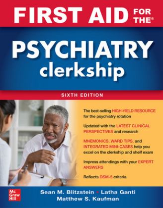First Aid for the Psychiatry Clerkship, Sixth Edition 6th 9781264257843 Front Cover