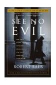 See No Evil The True Story of a Ground Soldier in the CIA's War on Terrorism cover art