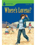 Where's Lorena? Foundations Reading Library 5 2006 9781413028843 Front Cover