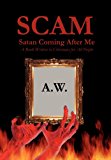 Scam Satan Coming after Me 2012 9781479707843 Front Cover