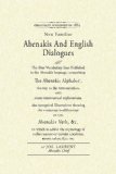 Abenakis and English Dialogues The First Vocabulary Ever Published in the Abenakis Language, Comprising: the Abenakis Alphabet, the Key to Pronunciation and Many Grammatical Explanations. Also Synoptical Illustrations Showing the Numerous Modifications of the Abenakis Verb, &amp;C. to Whi 2007 9781557090843 Front Cover