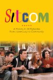 Sitcom A History in 24 Episodes from I Love Lucy to Community cover art