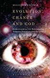 Evolution, Chance, and God Understanding the Relationship Between Evolution and Religion  9781628929843 Front Cover