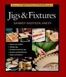 Taunton's Complete Illustrated Guide to Jigs and Fixtures  9781631860843 Front Cover