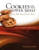 Cookies on the Lower Shelf Putting Bible Reading Within Reach Part 2 (1 Samuel - Malachi)