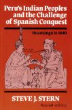 Peru's Indian Peoples and the Challenge of Spanish Conquest Huamanga To 1640 cover art