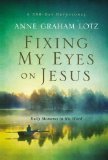Fixing My Eyes on Jesus Daily Moments in His Word 2012 9780310327844 Front Cover