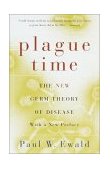 Plague Time The New Germ Theory of Disease 2002 9780385721844 Front Cover