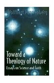 Toward a Theology of Nature Essays on Science and Faith cover art