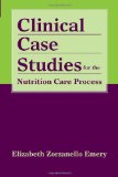 Clinical Case Studies for the Nutrition Care Process  cover art