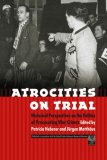 Atrocities on Trial Historical Perspectives on the Politics of Prosecuting War Crimes cover art