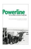 Powerline The First Battle of America's Energy War  9780816643844 Front Cover