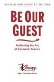 Be Our Guest-Revised and Updated Edition Perfecting the Art of Customer Service 10th 2011 Revised  9781423145844 Front Cover