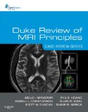 Duke Review of MRI Principles: Case Review Series  9781455700844 Front Cover