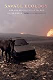 Savage Ecology War and Geopolitics at the End of the World  9781478004844 Front Cover