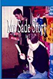 My Sade Story 2013 9781482670844 Front Cover