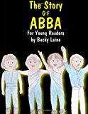 Story of ABBA For Young Readers 2013 9781493601844 Front Cover