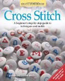 Cross Stitch A Beginer's Step-by-Step Guide to Techniques and Motifs 2012 9781565236844 Front Cover