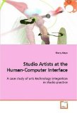Artists at the Human-Computer Interface 2009 9783639159844 Front Cover