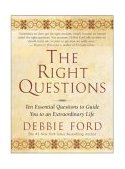 Right Questions Ten Essential Questions to Guide You to an Extraordinary Life cover art