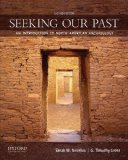 Seeking Our Past An Introduction to North American Archaeology