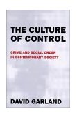 Culture of Control Crime and Social Order in Contemporary Society cover art