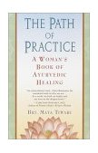 Path of Practice A Woman's Book of Ayurvedic Healing 2001 9780345434845 Front Cover