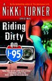 Riding Dirty on I-95 A Novel 2006 9780345476845 Front Cover