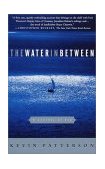 Water in Between A Journey at Sea 2001 9780385498845 Front Cover