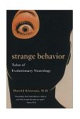 Strange Behavior Tales of Evolutionary Neurology 2001 9780393321845 Front Cover