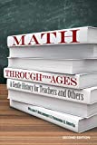 Math Through the Ages A Gentle History for Teachers and Others  9780486832845 Front Cover