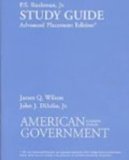 Printed Study Guide for Wilson's American Government, AP* Edition, 11th 11th 2007 9780618956845 Front Cover