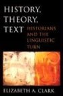 History, Theory, Text Historians and the Linguistic Turn