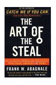 Art of the Steal How to Protect Yourself and Your Business from Fraud, America's #1 Crime 2002 9780767906845 Front Cover