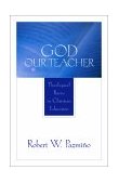 God Our Teacher Theological Basics in Christian Education cover art