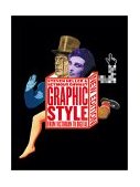 Graphic Style From Victorian to Digital 2001 9780810929845 Front Cover