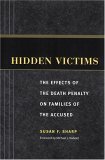 Hidden Victims The Effects of the Death Penalty on Families of the Accused