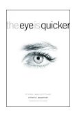 Eye Is Quicker Film Editing Making a Good Film Better 2004 9780941188845 Front Cover