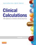 Clinical Calculations With Applications to General and Specialty Areas 7th 9781455703845 Front Cover