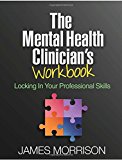 Mental Health Clinician's Workbook Locking in Your Professional Skills  9781462534845 Front Cover